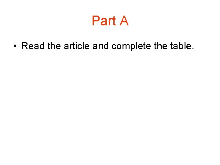 Part A • Read the article and complete the table. 