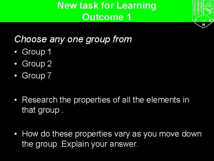 New task for Learning Outcome 1 Choose any one group from • Group 1