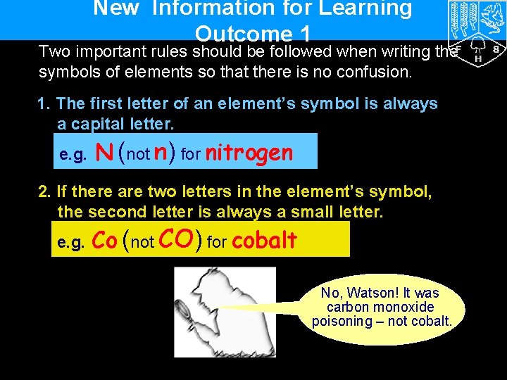 New Information for Learning Outcome 1 Two important rules should be followed when writing