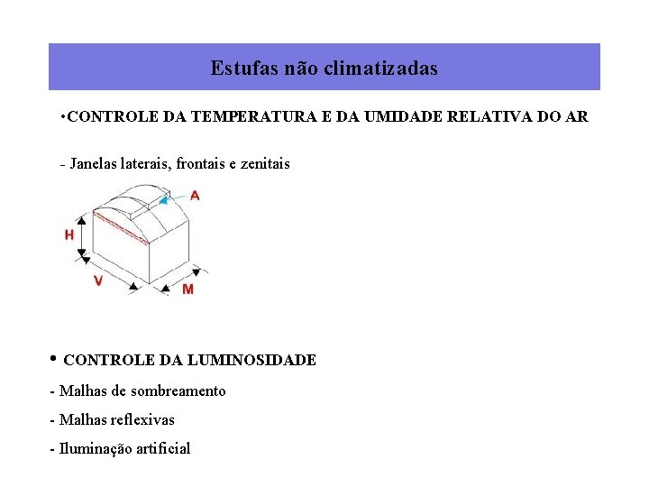 Estufas não climatizadas • CONTROLE DA TEMPERATURA E DA UMIDADE RELATIVA DO AR -