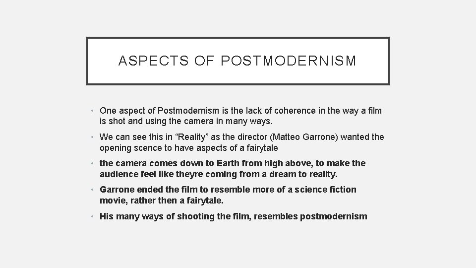 ASPECTS OF POSTMODERNISM • One aspect of Postmodernism is the lack of coherence in