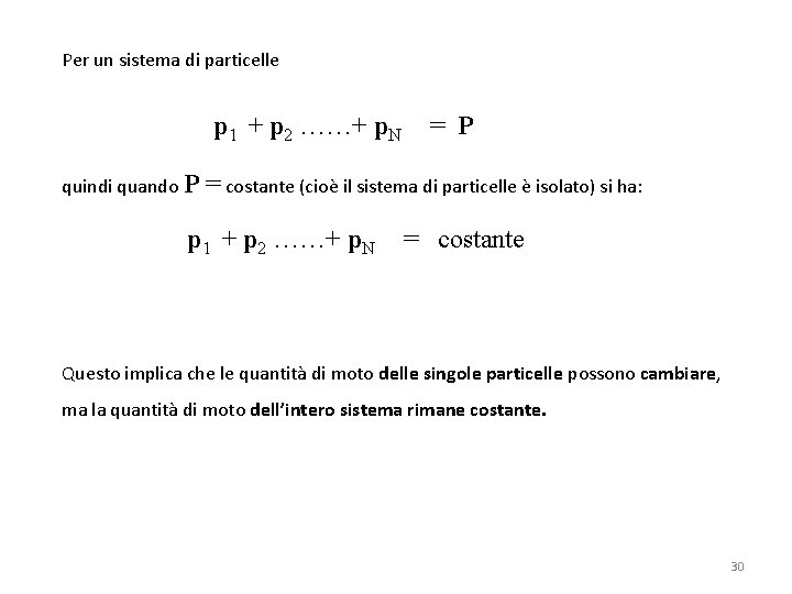 Per un sistema di particelle p 1 + p 2 ……+ p. N quindi