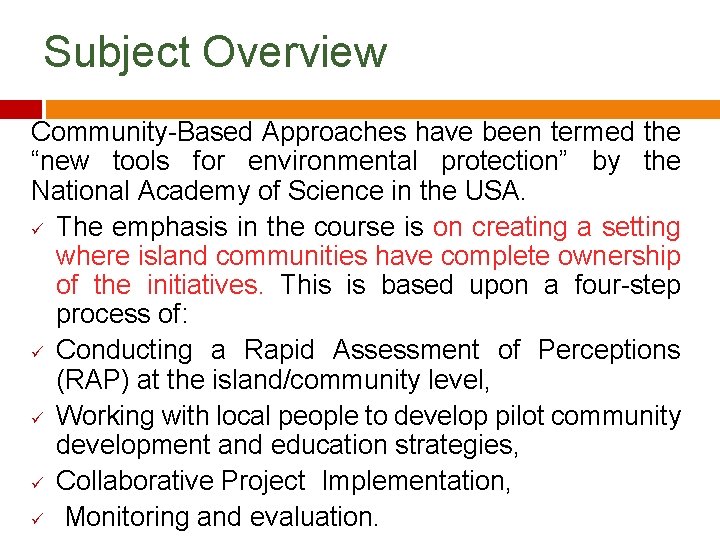 Subject Overview Community-Based Approaches have been termed the “new tools for environmental protection” by