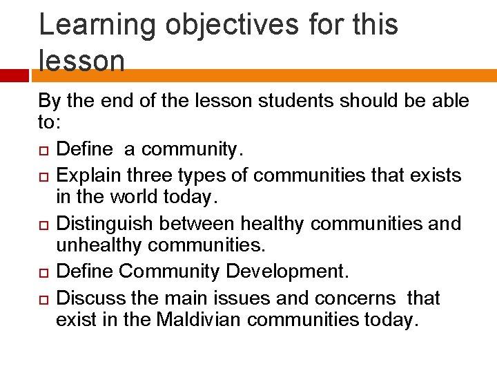 Learning objectives for this lesson By the end of the lesson students should be