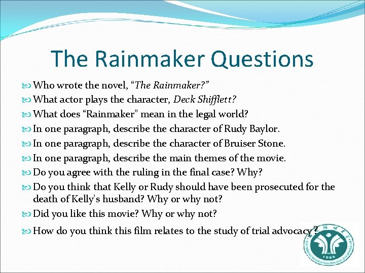 The Rainmaker Questions Who wrote the novel, “The Rainmaker? ” What actor plays the