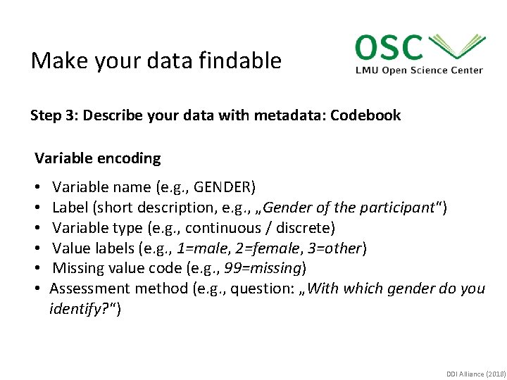 Make your data findable Step 3: Describe your data with metadata: Codebook Variable encoding