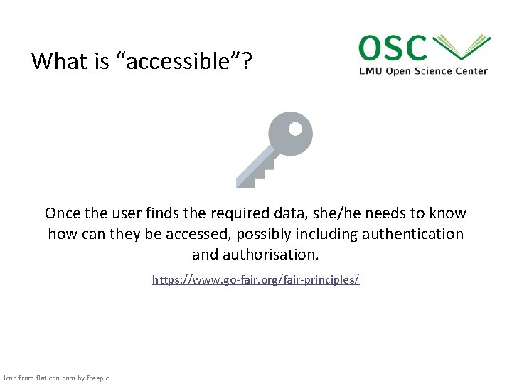 What is “accessible”? Once the user finds the required data, she/he needs to know