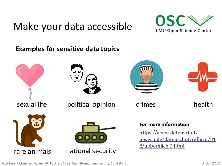 Make your data accessible Examples for sensitive data topics sexual life political opinion crimes