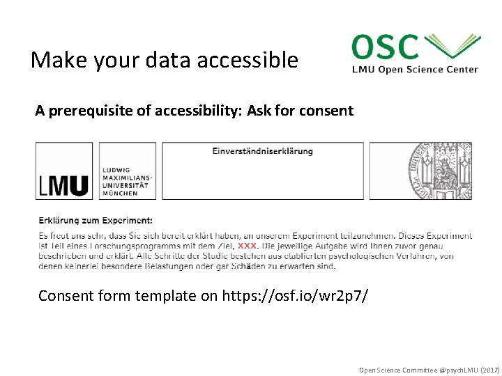 Make your data accessible A prerequisite of accessibility: Ask for consent Consent form template
