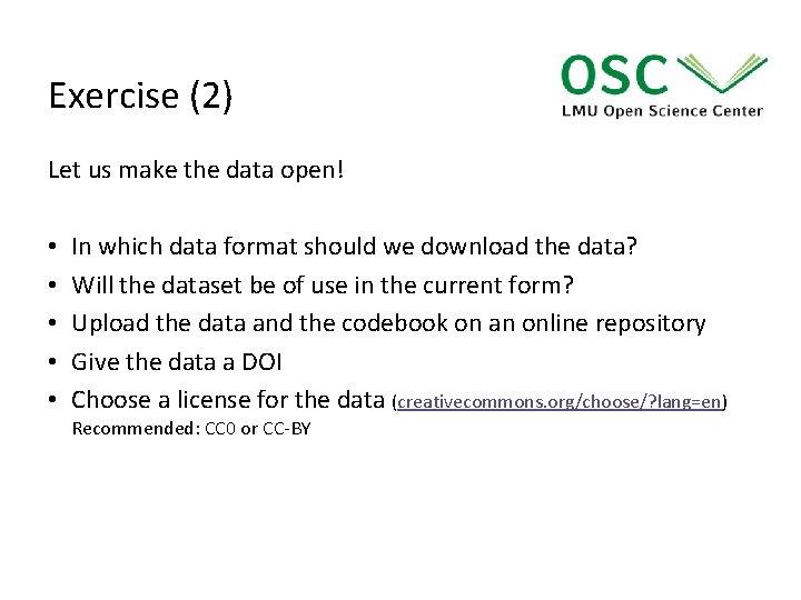 Exercise (2) Let us make the data open! • • • In which data