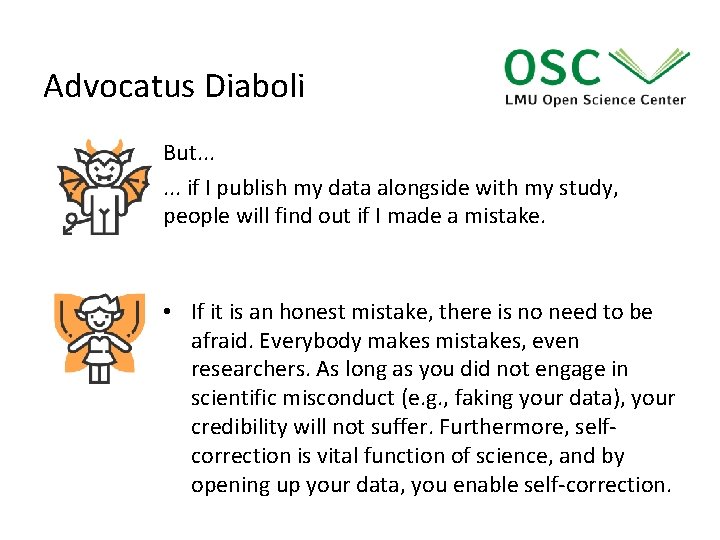 Advocatus Diaboli But. . . if I publish my data alongside with my study,