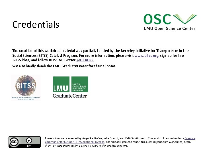 Credentials The creation of this workshop material was partially funded by the Berkeley Initiative