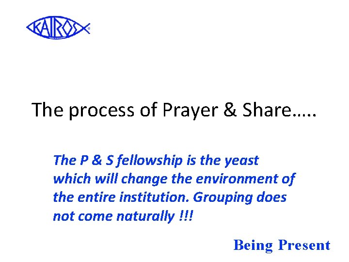 The process of Prayer & Share…. . The P & S fellowship is the