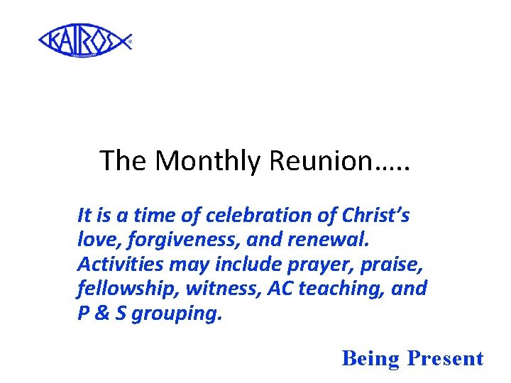 The Monthly Reunion…. . It is a time of celebration of Christ’s love, forgiveness,