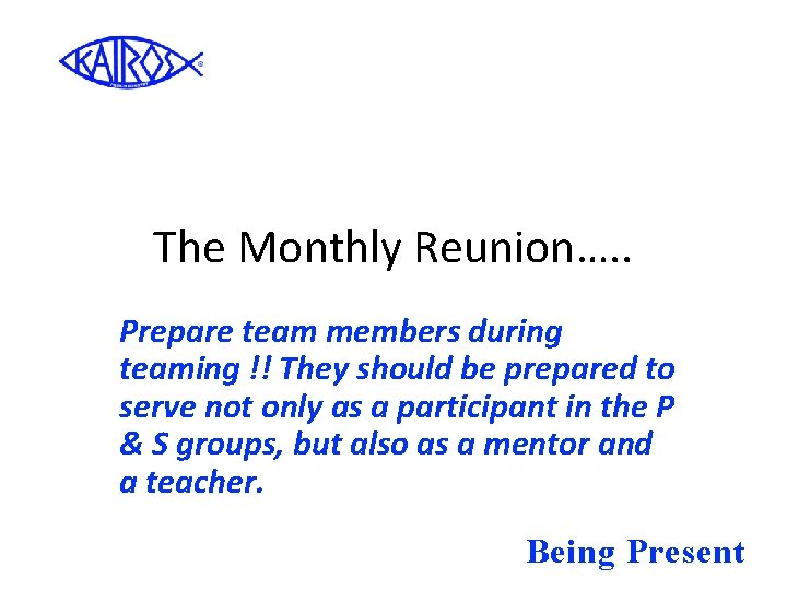 The Monthly Reunion…. . Prepare team members during teaming !! They should be prepared