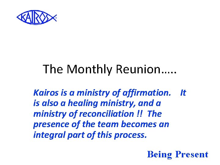 The Monthly Reunion…. . Kairos is a ministry of affirmation. It is also a