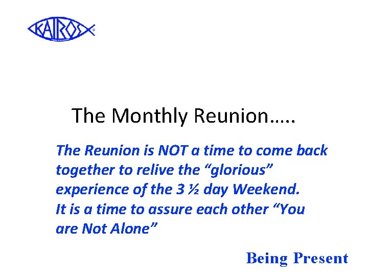 The Monthly Reunion…. . The Reunion is NOT a time to come back together