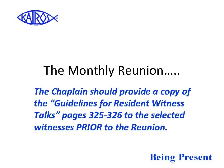 The Monthly Reunion…. . The Chaplain should provide a copy of the “Guidelines for