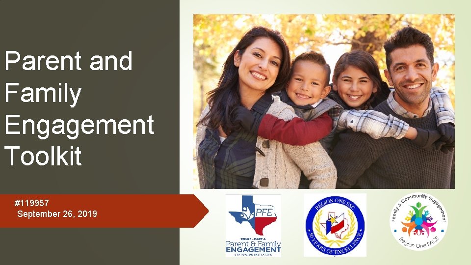 Parent and Family Engagement Toolkit #119957 September 26, 2019 1 