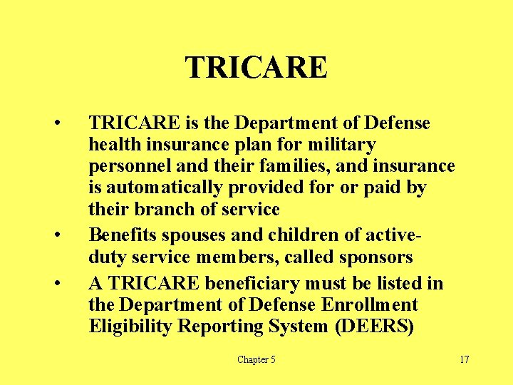 TRICARE • • • TRICARE is the Department of Defense health insurance plan for