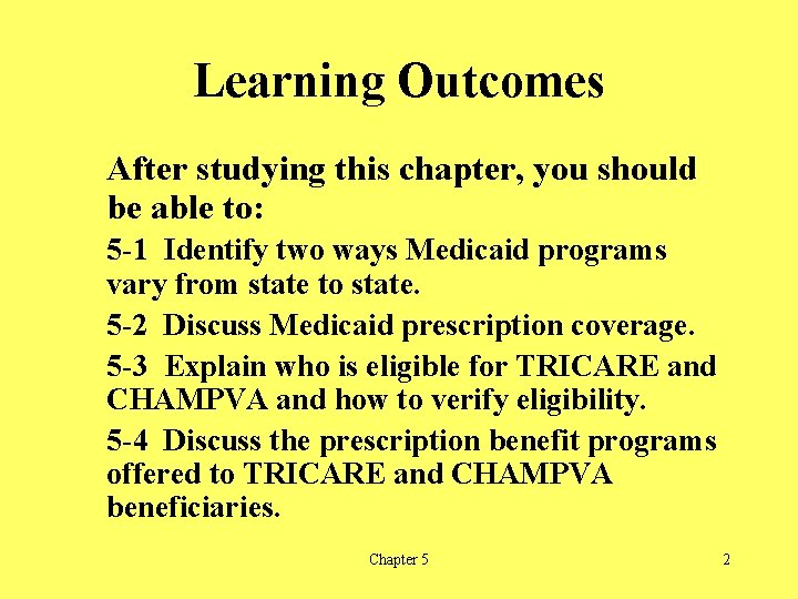 Learning Outcomes After studying this chapter, you should be able to: 5 -1 Identify