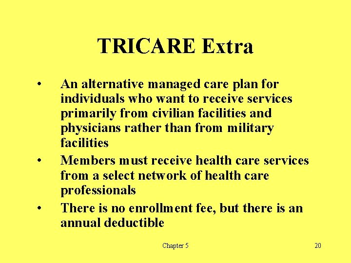 TRICARE Extra • • • An alternative managed care plan for individuals who want