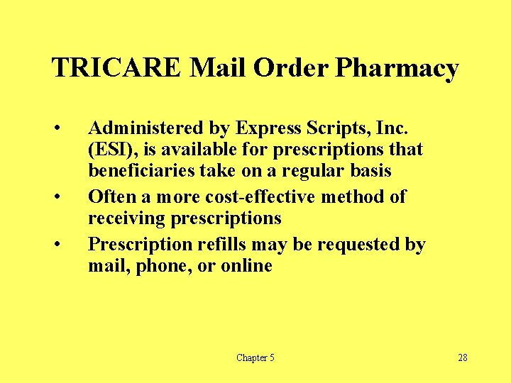 TRICARE Mail Order Pharmacy • • • Administered by Express Scripts, Inc. (ESI), is