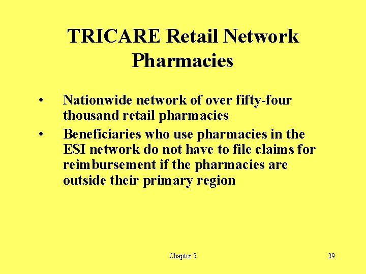 TRICARE Retail Network Pharmacies • • Nationwide network of over fifty-four thousand retail pharmacies