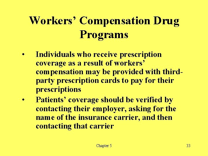 Workers’ Compensation Drug Programs • • Individuals who receive prescription coverage as a result