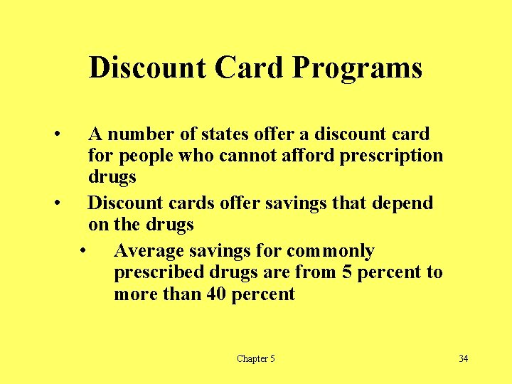 Discount Card Programs • A number of states offer a discount card for people