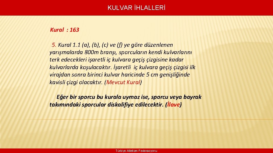 KULVAR İHLALLERİ Kural : 163 5. Kural 1. 1 (a), (b), (c) ve (f)