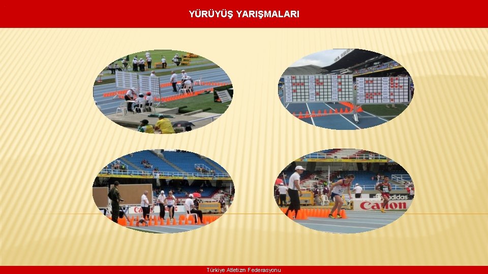 . YÜRÜYÜŞ YARIŞMALARI Türkiye Atletizm Federasyonu 