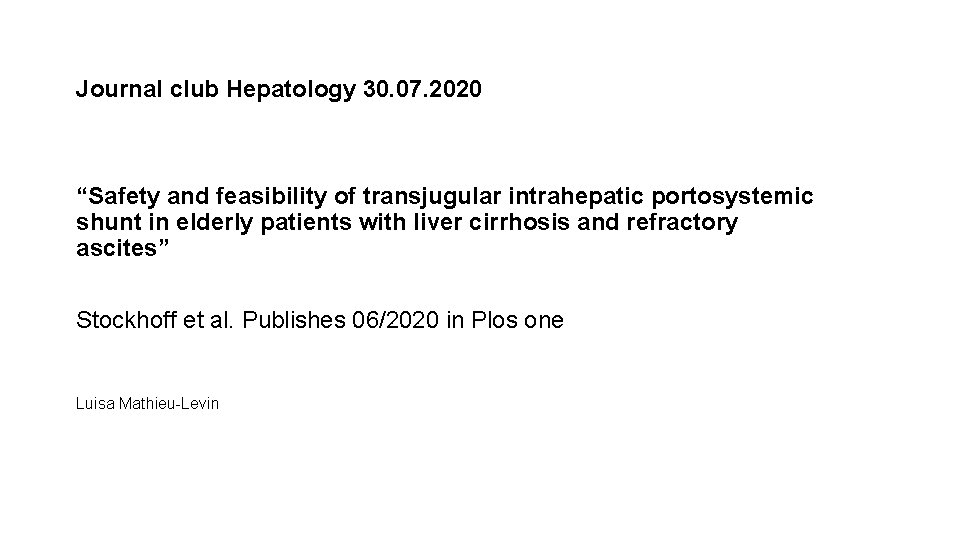 Journal club Hepatology 30. 07. 2020 “Safety and feasibility of transjugular intrahepatic portosystemic shunt