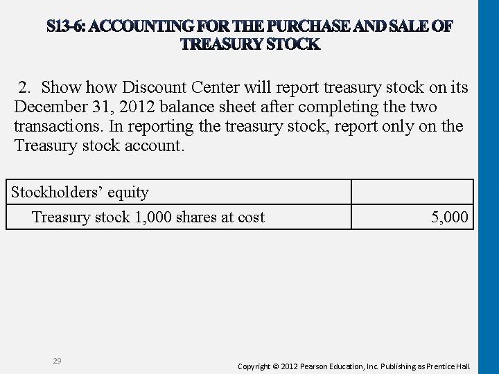 2. Show Discount Center will report treasury stock on its December 31, 2012 balance