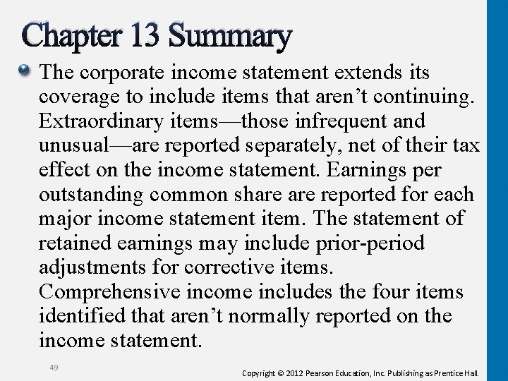 Chapter 13 Summary The corporate income statement extends its coverage to include items that
