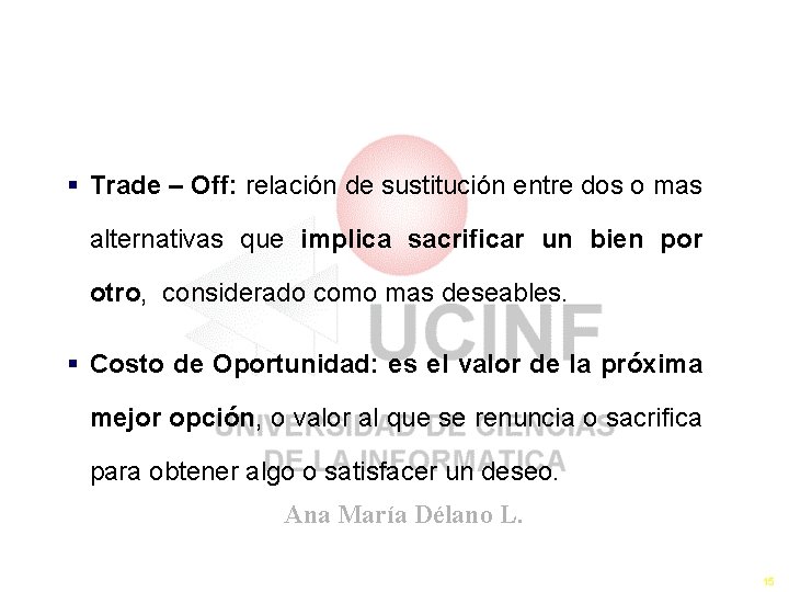 El Problema de la Escasez § Trade – Off: relación de sustitución entre dos