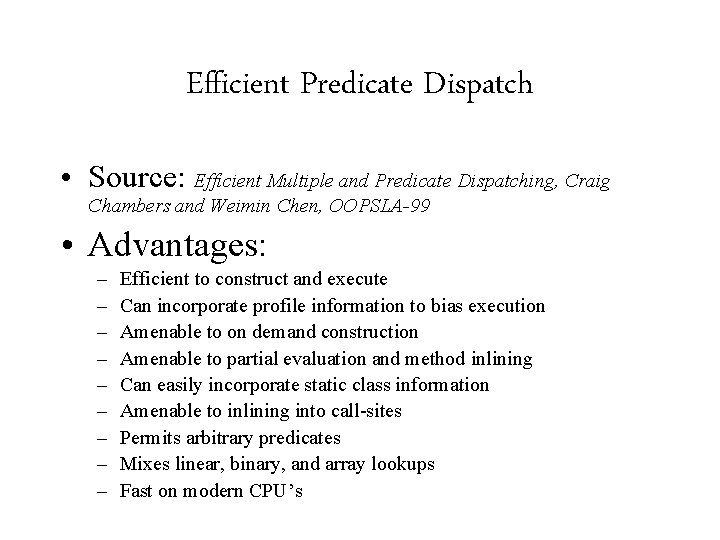 Efficient Predicate Dispatch • Source: Efficient Multiple and Predicate Dispatching, Craig Chambers and Weimin