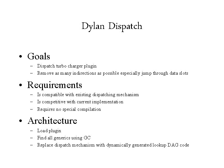 Dylan Dispatch • Goals – Dispatch turbo charger plugin – Remove as many indirections