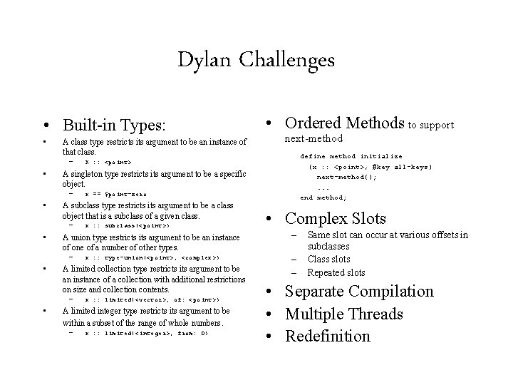 Dylan Challenges • Built-in Types: • A class type restricts its argument to be
