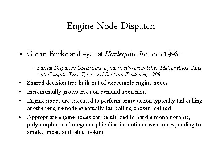 Engine Node Dispatch • Glenn Burke and myself at Harlequin, Inc. circa 1996– Partial