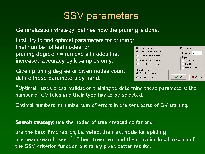 SSV parameters Generalization strategy: defines how the pruning is done. First, try to find