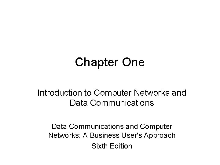 Chapter One Introduction to Computer Networks and Data