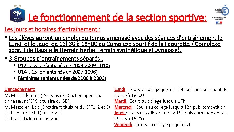 Le fonctionnement de la section sportive: Les jours et horaires d’entraînement : § Les
