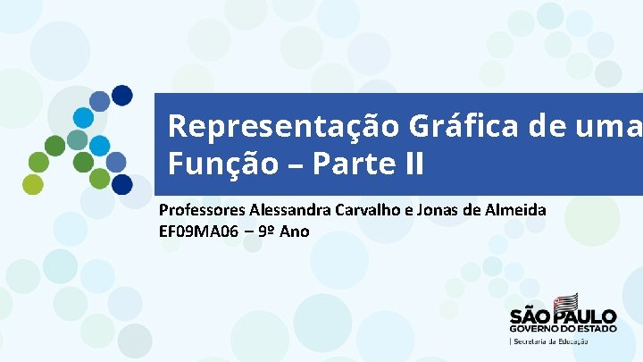 Representação Gráfica de uma Função – Parte II Professores Alessandra Carvalho e Jonas de