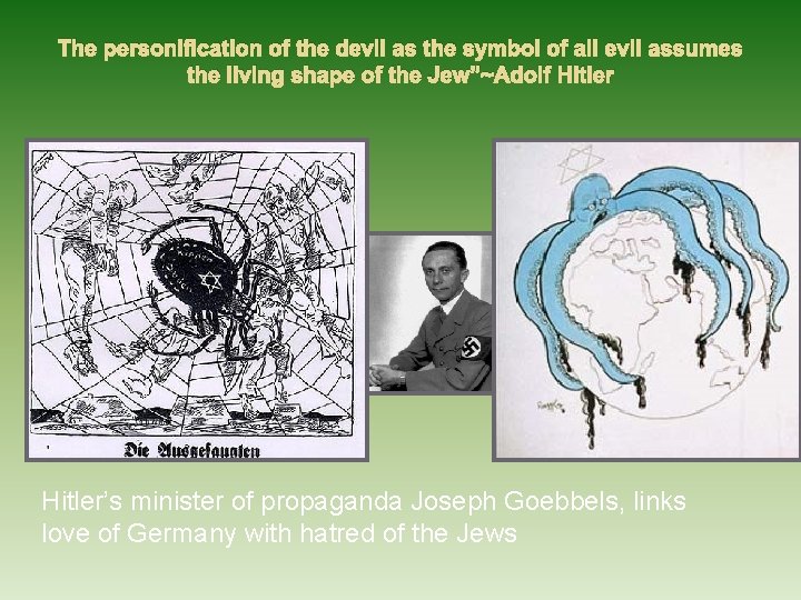 The personification of the devil as the symbol of all evil assumes the living