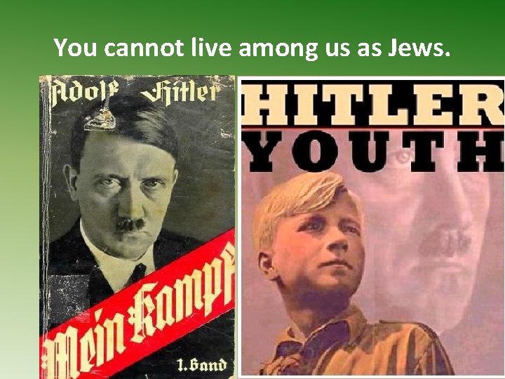You cannot live among us as Jews. 