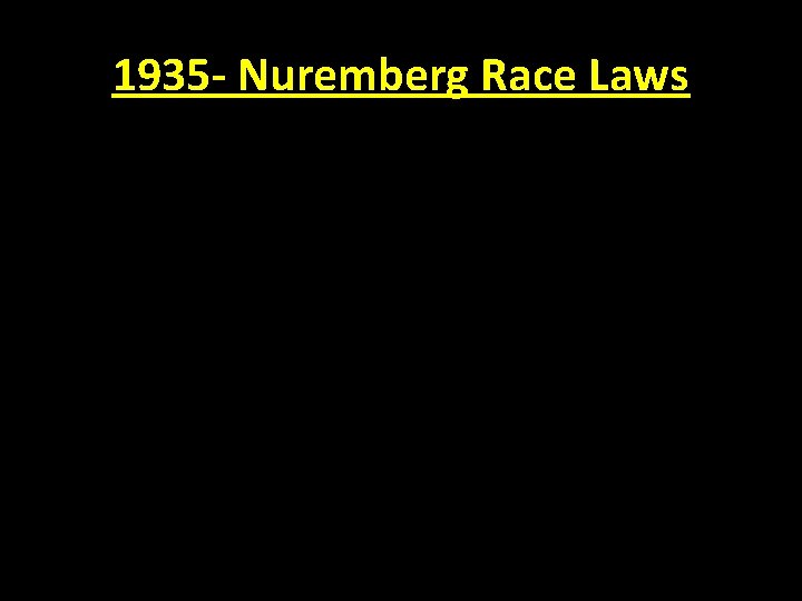 1935 - Nuremberg Race Laws 