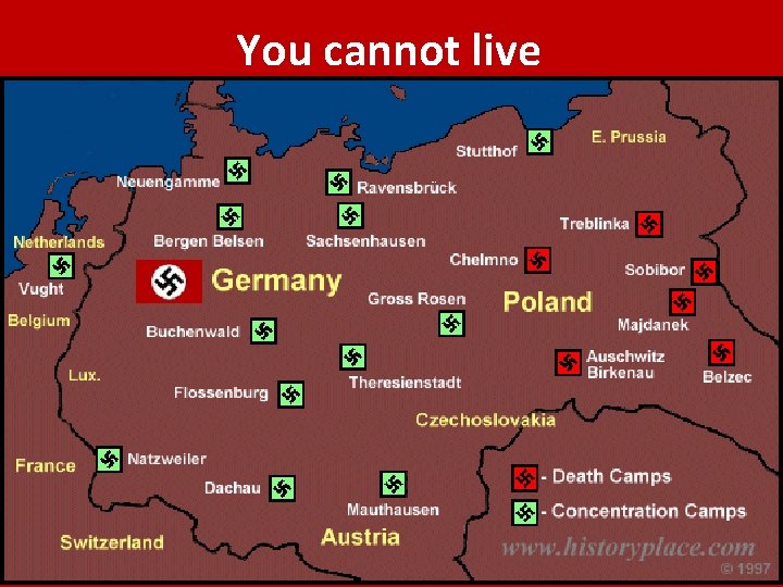 You cannot live 