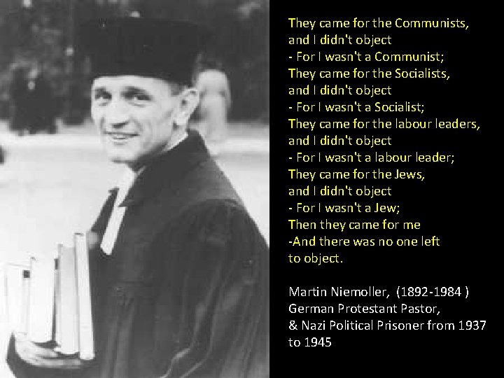 They came for the Communists, and I didn't object - For I wasn't a