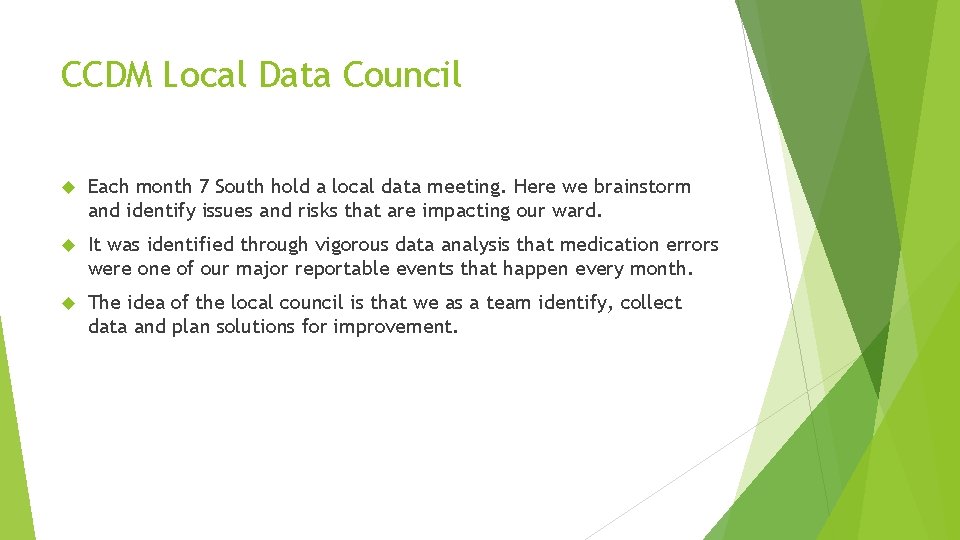 CCDM Local Data Council Each month 7 South hold a local data meeting. Here